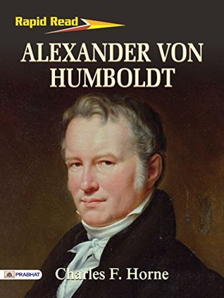 Alexander Von Humboldt: Illuminating the Life of a Visionary Explorer (Kindle Edition)