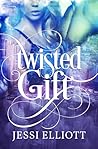 Twisted Gift by Jessi Elliott