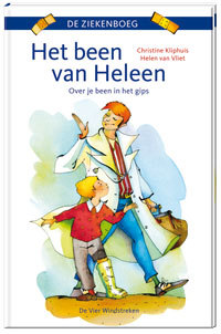 Het been van Heleen: over je been in het gips. (Hardcover)