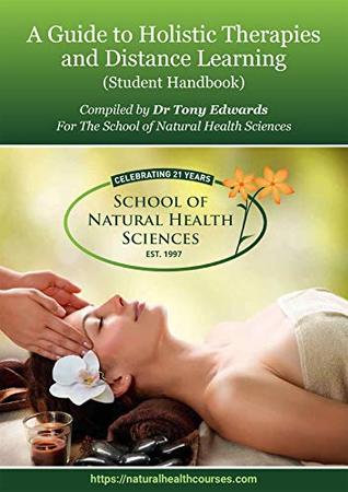 A Guide to Holistic Therapies and Distance Learning (Student Handbook)