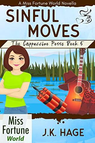 Sinful Moves (Miss Fortune World: The Cappuccino Posse #5)