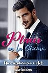 Placer en la oficina: Una aventura con mi Jefe (Romance contemporáneo)