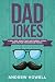 1,000+ Dad Jokes That Are Cheesy, Corny, And Fun For The Kids... by Andrew Howell