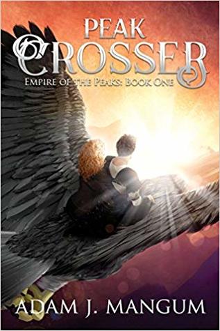 Peak Crosser (Empire of the Peaks, #1)