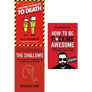 Amusing Ourselves to Death / The Shallows / How to be F*cking Awesome (Paperback)