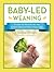Baby-Led Weaning by Teresa Pitman
