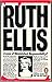 Ruth Ellis by Laurence Marks
