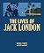 The Lives of Jack London by Michel Viotte