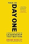 Book cover for This Is Day One: A Practical Guide to Leadership That Matters
