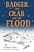 Badger and Crab and the Flood by Catherine Trimby