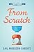From Scratch by Gail Anderson-Dargatz