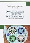 Comunicazione e processi di formazione. Un approccio interdisciplinare Comunicazione e processi di formazione. Un approccio interdisciplinare