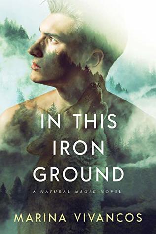In This Iron Ground (Natural Magic #1)
