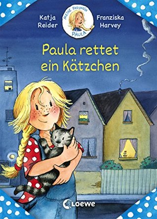 Meine Freundin Paula - Paula rettet ein Kätzchen (German Edition)