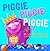 Piggie Piggie Piggie by Lily Owens