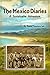 The Mexico Diaries A Sustainable Adventure by Daniel Theodore Gair