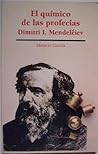 El químico de las profecias Dimitri I. Mendeléiev