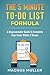 The 5 Minute To-Do List Formula: A Diagrammatic Guide To Complete Your Tasks Within 2 Weeks (The 5 Minute Self Help Series)