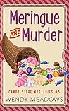 Meringue and Murder by Wendy Meadows Meringue and Murder by Wendy Meadows
