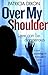 Over My Shoulder by Patricia  Dixon