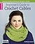 Beginner's Guide to Crochet Cables: Elaborate-Looking Stitches Are So Easy to Create!; Bonus! Online Tutorials! (Leisure Arts Crochet)