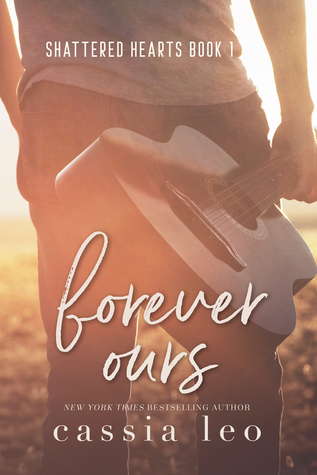 Forever Ours (Shattered Hearts, #1)