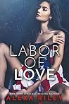 Labor of Love by Alexa Riley