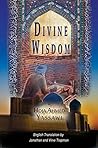 Divine Wisdom (Diwani Hikmet): Translated into English by Jonathan and Virve Trapman