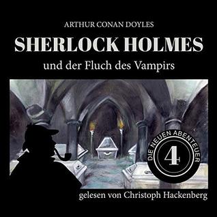Sherlock Holmes und der Fluch des Vampirs (Die neuen Abenteuer 4)