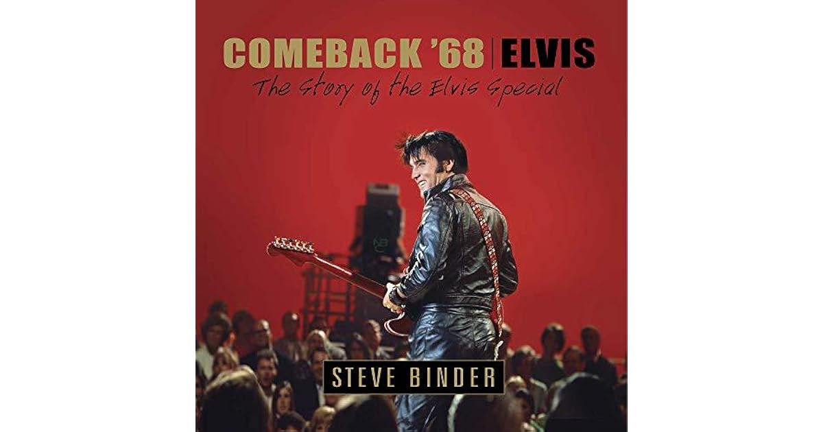 Comeback '68 / Elvis The Story of the Elvis Special by Steve Binder