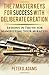 The 7 Master Keys for Success with Deliberate Creation by Peter D. Adams
