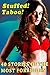 STUFFED! 40 Taboo Stories Bundle by Alicia Lust