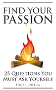 Find Your Passion: 25 Questions You Must Ask Yourself 