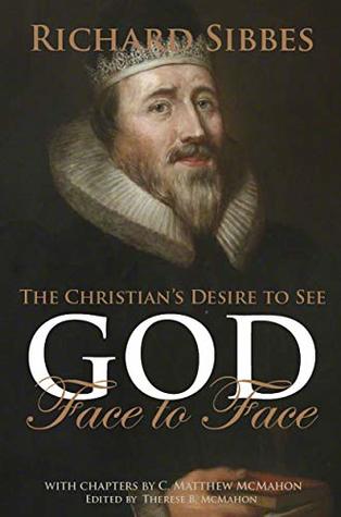The Christian’s Desire to See God Face to Face