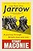 Long Road from Jarrow by Stuart Maconie Long Road from Jarrow by Stuart Maconie