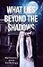 What Lies Beyond the Shadows by Bella Emy