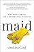 Maid: Hard Work, Low Pay, a...
