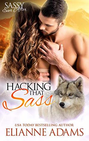 Hacking that Sass (Sassy Ever After; Sugar Shack, #3)