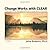 Change Works with CLEAR, Clearing Limits Energetically with A... by Julie Roberts