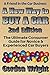 A New Way to Buy a Car - 2nd Edition: The Ultimate Consumer Awareness Guide for Novice & Experienced Car Buyers