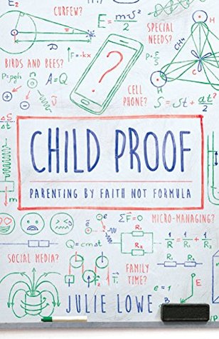 Child Proof: Parenting By Faith, Not Formula (Paperback)