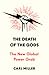 The Death of the Gods: The New Global Power Grab