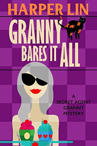 Granny Bares It All (Secret Agent Granny #4)