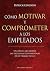 Cómo motivar y comprometer a los empleados (Spanish Edition)