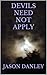 Devils Need Not Apply