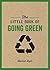 The Little Book Of Going Green