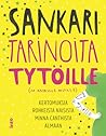 Sankaritarinoita tytöille (ja kaikille muille)  by Taru Anttonen