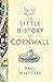 The Little History of Cornwall