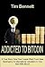 Addicted To Bitcoin by Tim Bennett