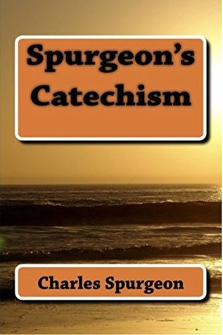Spurgeon's Catechism: 1855